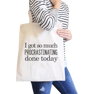 Procrastinating Done Today Natural Canvas Bags